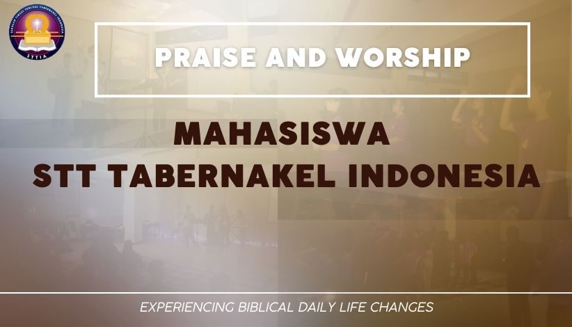 Praise and Worship (PAW) Mahasiswa STT Tabernakel Indonesia